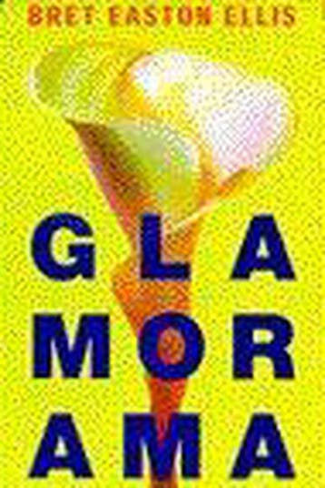 Glamorama 9789076341125 Bret Easton Ellis, Verzenden, Gelezen, Bret Easton Ellis