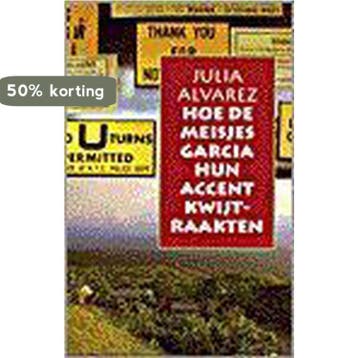 HOE MEISJES GARCIA ACCENT KWIJTRAAKTEN 9789024524167, Verzenden, Gelezen, J. Alvarez