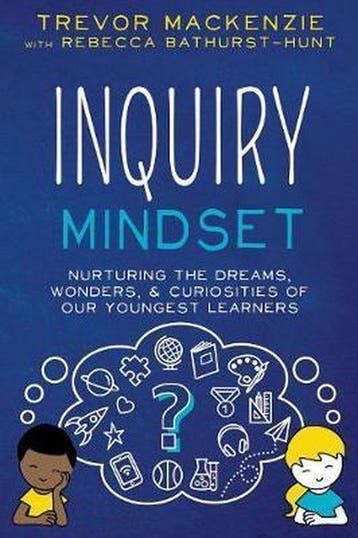 Inquiry Mindset 9781733646840 Trevor Mackenzie, Verzenden, Trevor Mackenzie
