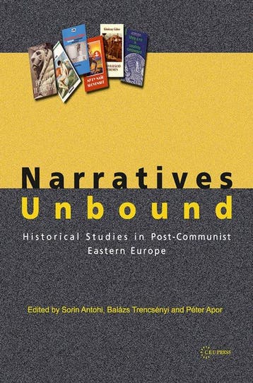 Narratives Unbound 9789637326851 Balazs Trencsenyi, Verzenden, Zo goed als nieuw, Balazs Trencsenyi