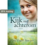 KIJK NIET ACHTEROM 9789033630804 Kim Vogel Sawyer, Verzenden, Zo goed als nieuw, Kim Vogel Sawyer