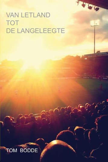 Van Letland tot de Langeleegte 9789081662000 Tom Bodde, Verzenden, Zo goed als nieuw, Tom Bodde
