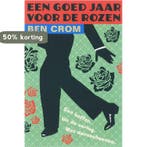 Een goed jaar voor de rozen 9789061698098 B. Crom, Verzenden, Gelezen, B. Crom