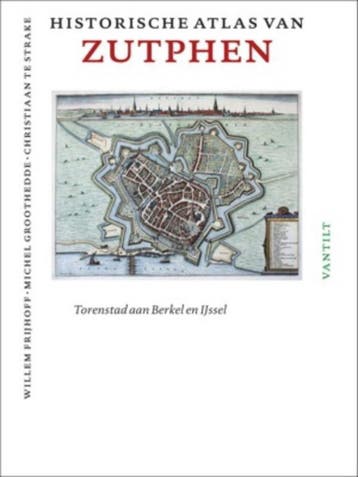 Historische atlas van Zutphen / Historische atlassen, Verzenden, Willem Frijhoff