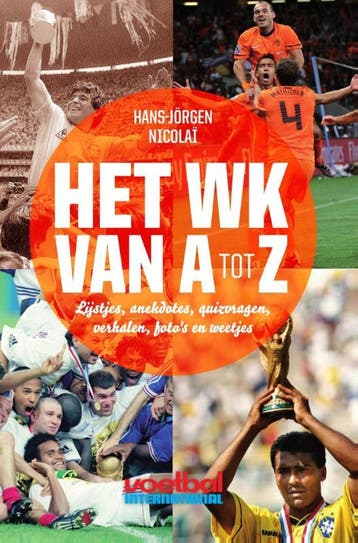 Het WK van A tot Z 9789067970563 Hans-Jörgen Nicolaï, Verzenden, Zo goed als nieuw, Hans-Jörgen Nicolaï