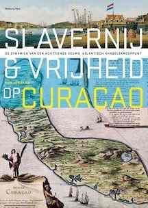 Slavernij & vrijheid op Curaçao 9789057309236 Han Jordaan, Boeken, Verzenden, Zo goed als nieuw, Han Jordaan