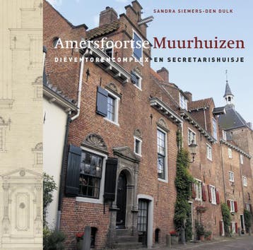 Amersfoortse Muurhuizen 9789068685749 Sandra Siemers, Boeken, Kunst en Cultuur | Architectuur, Verzenden, Zo goed als nieuw, Sandra Siemers