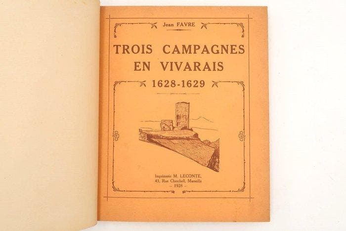 Jean Favre - Trois campagnes en Vivarais - 1628-1629 - 1928, Antiquités & Art, Antiquités | Livres & Manuscrits