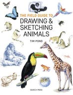 The Field Guide to Drawing & Sketching Animals 9781782215127, Verzenden, Gelezen, Tim Pond