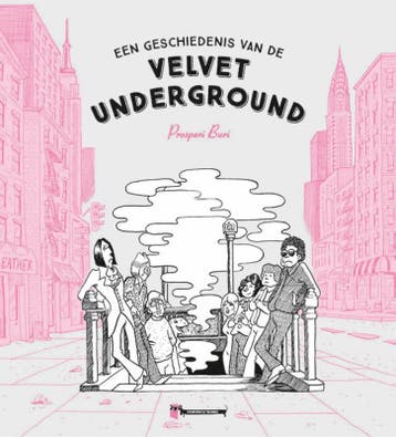 Een geschiedenis van de Velvet Underground 9789493109582, Verzenden, Zo goed als nieuw, Prosperi Buri