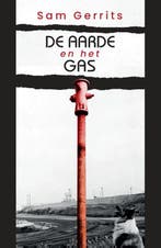 De aarde en het gas 9789054523949 Sam Gerrits, Verzenden, Gelezen, Sam Gerrits