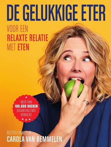 De gelukkige eter 9789000359417 Carola van Bemmelen, Verzenden, Zo goed als nieuw, Carola van Bemmelen
