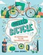 Hello, Bicycle 9781607748830 Anna Brones, Verzenden, Gelezen, Anna Brones