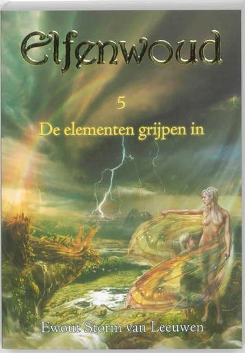 De elementen grijpen in / Elfenwoud 9789072475015, Verzenden, Zo goed als nieuw, Ewout Storm van Leeuwen