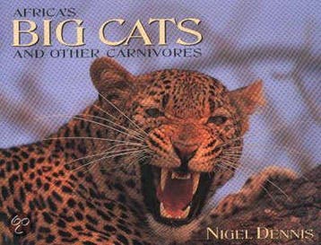 Africas Big Cats and Other Carnivores 9780624039709, Verzenden, Nigel Dennis