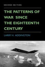 The Patterns of War Since the Eighteenth Century, Verzenden, Gelezen, Larry H. Addington