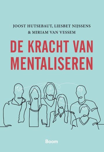 De Kracht Van Mentaliseren | Nieuw, Boeken, Verzenden, Nieuw, Joost Hutsebaut; Liesbet Nijssens; Miriam Vessem