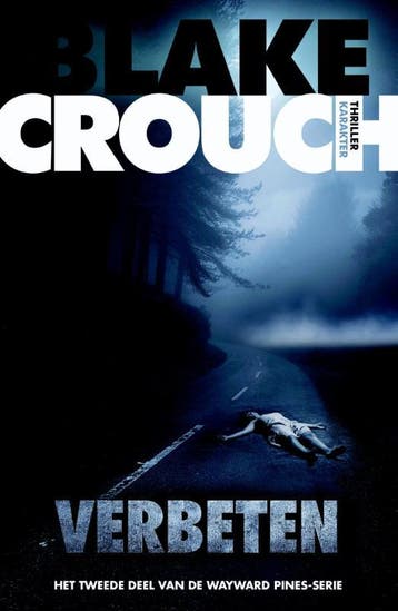 Verbeten / Wayward pines / 2 9789045205939 Blake Crouch, Verzenden, Zo goed als nieuw, Blake Crouch