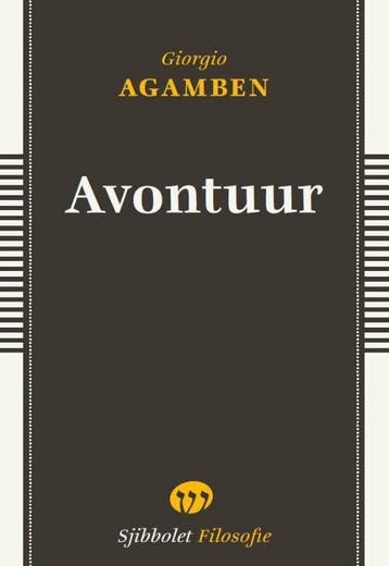 Het avontuur / Sjibbolet Filosofie 9789491110276, Verzenden, Giorgio Agamben