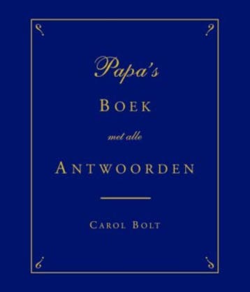 Papas Boek met alle antwoorden 9789045311296 Carol Bolt, Livres, Verzenden, Carol Bolt