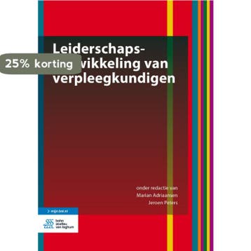 Leiderschapsontwikkeling van verpleegkundigen 9789036821261, Boeken, Studieboeken en Cursussen, Verzenden, Zo goed als nieuw