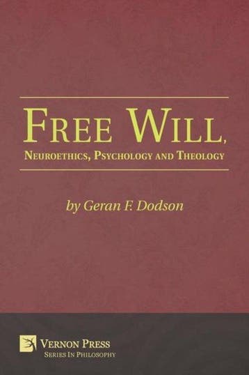 Free Will, Neuroethics, Psychology and Theology, Verzenden, Zo goed als nieuw, Geran F. Dodson
