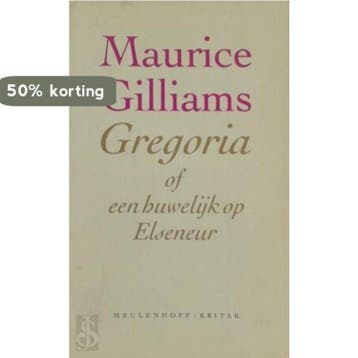 Gregoria, of Een huwelijk op Elseneur / Meulenhoff editie /, Boeken, Verzenden, Gelezen, M. Gilliams