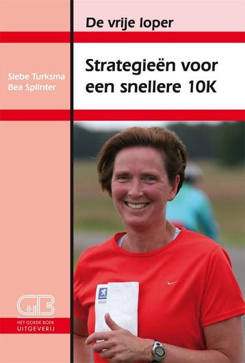 Strategieen voor een snellere 10k / De vrije loper, Verzenden, Bea Splinter