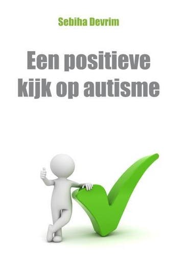 Een positieve kijk op autisme 1 9789087594152 Sebiha Devrim, Verzenden, Zo goed als nieuw, Sebiha Devrim