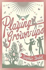 Playing With The Grown Ups 9780747577775 Sophie Dahl, Verzenden, Sophie Dahl