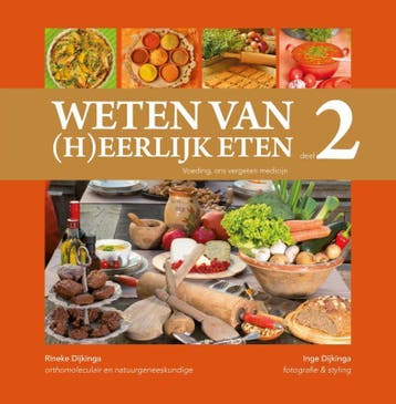 Weten van (h)eerlijk eten 2 Voeding: ons vergeten medicijn, Boeken, Verzenden, Gelezen, Rineke Dijkinga