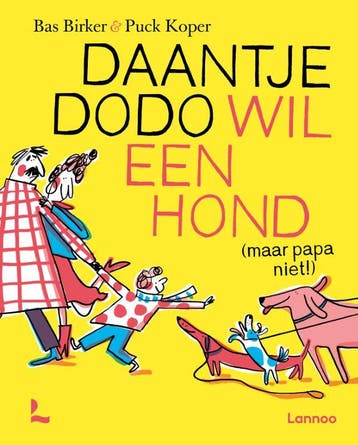 Daantje Dodo wil een hond (maar papa niet!) 9789401481335, Verzenden, Gelezen, Bas Birker