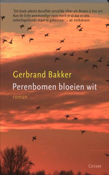 Perenbomen bloeien wit 9789059362857 Gerbrand Bakker, Verzenden, Gerbrand Bakker
