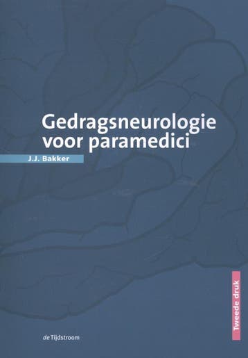 Gedragsneurologie voor paramedici 9789058982377 J.J. Bakker, Boeken, Verzenden, Zo goed als nieuw, J.J. Bakker