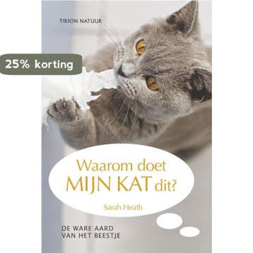 Waarom doet mijn kat dit? 9789052108032 Sarah. Heath, Verzenden, Zo goed als nieuw, Sarah. Heath