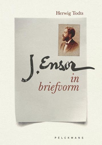 J. Ensor in briefvorm 9789463836968 Herwig Todts, Verzenden, Zo goed als nieuw, Herwig Todts