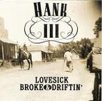 Hank Williams III - Lovesick, Broke &amp; Driftin, Verzenden