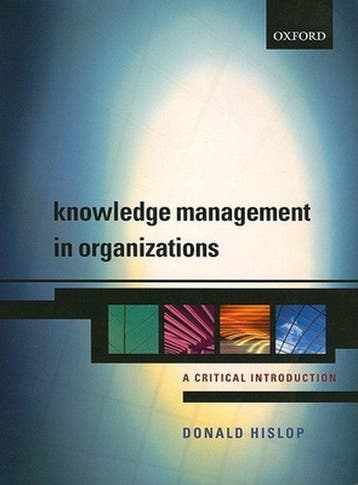 Knowledge Management in Organizations: A Critical, Verzenden, Gelezen, Donald Hislop