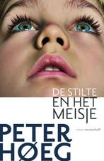 De stilte en het meisje 9789029081467 Peter Høeg, Boeken, Romans, Verzenden, Zo goed als nieuw, Peter Høeg