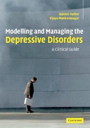 Modelling and Managing the Depressive Disorders, Verzenden, Gordon Parker