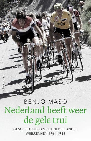 Nederland heeft weer de gele trui 9789045039268 Benjo Maso, Verzenden, Gelezen, Benjo Maso