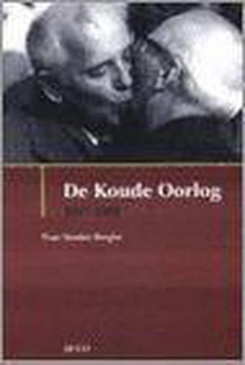 De Koude Oorlog 1917-1991 9789033448690 Yvan Vanden Berghe, Verzenden, Gelezen, Yvan Vanden Berghe