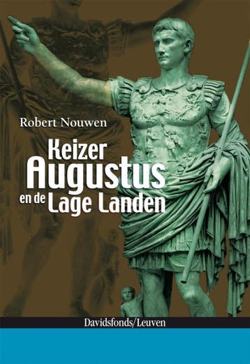 Keizer Augustus en de Lage Landen 9789058265890 R. Nouwen, Boeken, Verzenden, Zo goed als nieuw, R. Nouwen