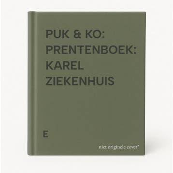 PUK & KO: PRENTENBOEK: KAREL ZIEKENHUIS 9789027652485 E, Boeken, Verzenden, Zo goed als nieuw, E