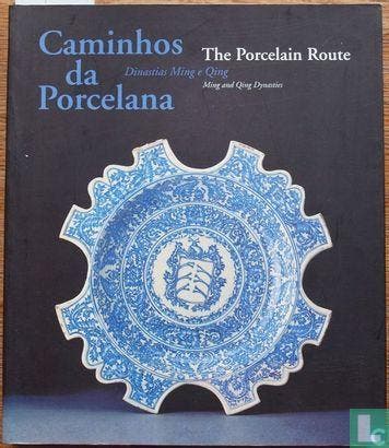 Alves, Jorge - Caminhos da Porcelana - The Porcelain Rout..., Livres, Art & Culture | Arts plastiques, Envoi