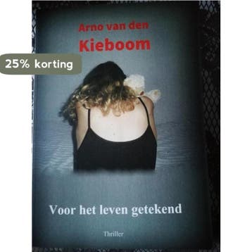 Voor het leven getekend 9789492719003 Arno van den Kieboom, Verzenden, Gelezen, Arno van den Kieboom