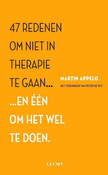 47 redenen om niet in therapie te gaan ... 9789491729386, Boeken, Verzenden, Gelezen, Martin Appelo