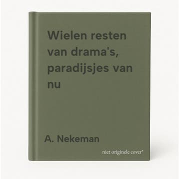Wielen resten van dramas, paradijsjes van nu 9789080399822, Verzenden, Gelezen, A. Nekeman
