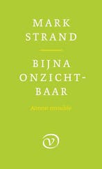 Bijna onzichtbaar 9789028241824 Mark Strand, Verzenden, Mark Strand