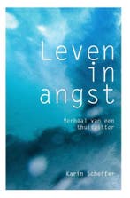 Leven in angst, verhaal van een thuiszitter 9789463236911, Verzenden, Gelezen, Karin Scheffer